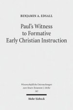 Paul's Witness to Formative Early Christian Instruction