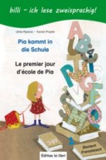 Pia kommt in die Schule, Deutsch-Französisch. Le premier jour d' école de Pia