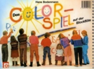 Das Colorspiel auf der Blockflöte, für Sopran-Blockflöte. H.1