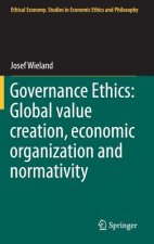 Governance Ethics: Global value creation, economic organization and normativity