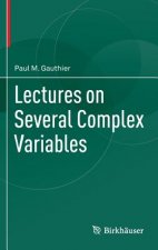 Lectures on Several Complex Variables