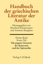 Handbuch der griechischen Literatur der Antike Bd. 3/1. Tl.: Die pagane Literatur der Kaiserzeit und Spätantike. Bd.3