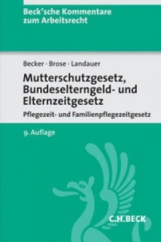 Mutterschutzgesetz (MuSchG) und Bundeselterngeld- und Elternzeitgesetz (BEEG), Kommentar