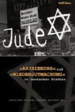 »Arisierung« und »Wiedergutmachung« in deutschen Städten; .