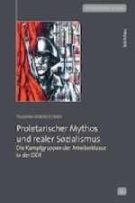 Proletarischer Mythos und realer Sozialismus