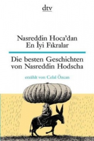 Nasreddin Hoca'dan En Iyi Fikralar Die besten Geschichten von Nasreddin Hodscha. Die besten Geschichten von Nasreddin Hodscha