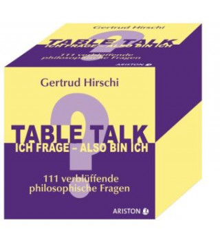 Table Talk - Ich frage, also bin ich