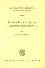 Verbrauchen und Sparen.