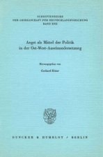 Angst als Mittel der Politik in der Ost-West-Auseinandersetzung.