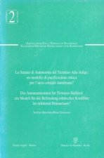 Lo Statuto di Autonomia del Trentino-Alto Adige: un modello di pacificazione etnica per l'area centrale danubiana? / Das Autonomiestatut für Trentino-