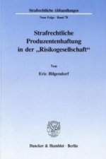 Strafrechtliche Produzentenhaftung in der »Risikogesellschaft«.