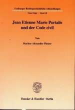 Jean Etienne Marie Portalis und der Code civil.