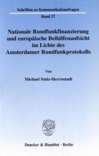 Nationale Rundfunkfinanzierung und europäische Beihilfenaufsicht im Lichte des Amsterdamer Rundfunkprotokolls.
