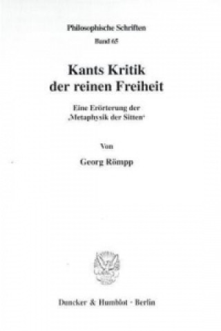 Kants Kritik der reinen Freiheit.