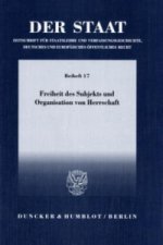 Freiheit des Subjekts und Organisation von Herrschaft.
