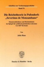 Die Reichstheorie in Pufendorfs »Severinus de Monzambano«.