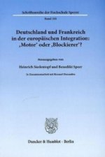 Deutschland und Frankreich in der europäischen Integration: 'Motor' oder 'Blockierer'? / L'Allemagne et la France dans l'intégration européenne: 'mote