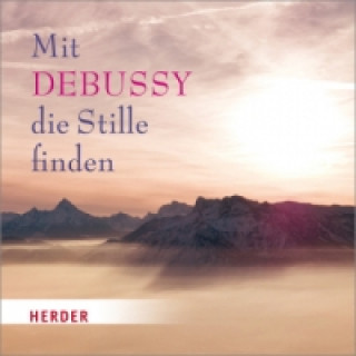 Mit Debussy die Stille finden, 1 Audio-CD