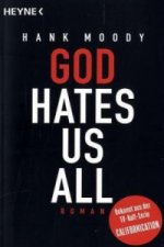 God hates us all