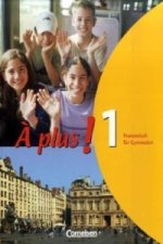 À plus ! - Französisch als 1. und 2. Fremdsprache - Ausgabe 2004 - Band 1