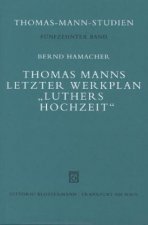 Thomas Manns letzter Werkplan 