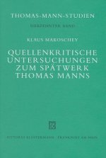 Quellenkritische Untersuchungen zum Spätwerk Thomas Manns