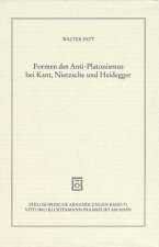 Formen des Anti-Platonismus bei Kant, Nietzsche und Heidegger