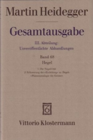 Hegel. 1. Die Negativität (1938/39) 2. Erläuterungen der 