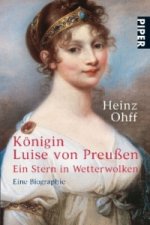 Königin Luise von Preußen. Ein Stern in Wetterwolken