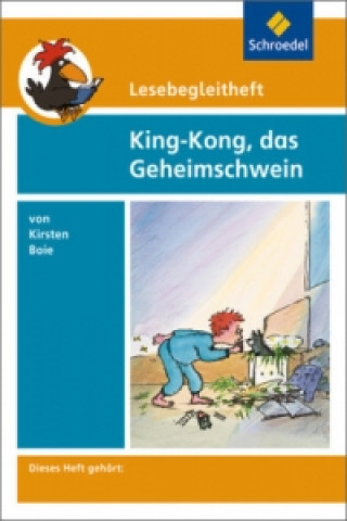 Lesebegleitheft zum Titel King-Kong, das Geheimschwein von Kirsten Boie
