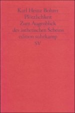 Plötzlichkeit. Zum Augenblick des ästhetischen Scheins