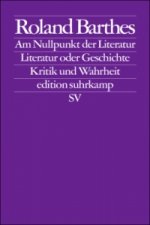 Am Nullpunkt der Literatur. Literatur und Geschichte. Kritik und Wahrheit