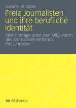 Freie Journalisten Und Ihre Berufliche Identitat