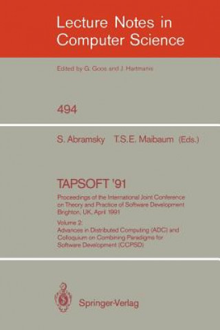 TAPSOFT '91: Proceedings of the International Joint Conference on Theory and Practice of Software Development, Brighton, UK, April 8-12, 1991. Vol.2