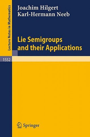 Lie Semigroups and their Applications