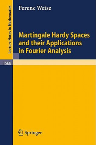 Martingale Hardy Spaces and their Applications in Fourier Analysis