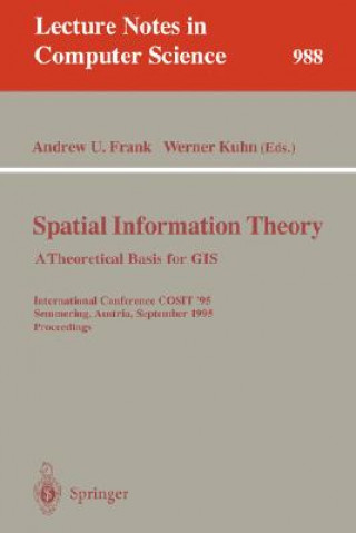 Spatial Information Theory: A Theoretical Basis for GIS