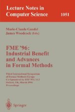 FME '96: Industrial Benefit and Advances in Formal Methods