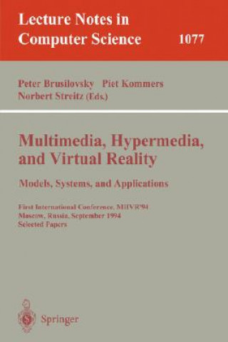 Multimedia, Hypermedia, and Virtual Reality: Models, Systems, and Applications
