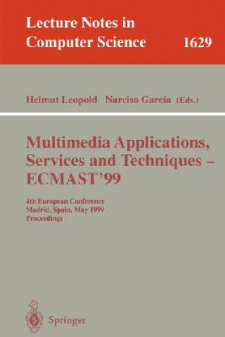 Multimedia Applications, Services and Techniques - ECMAST'99