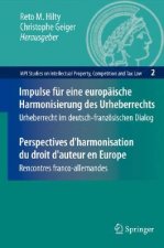 Impulse Fur Eine Europaische Harmonisierung Des Urheberrechts / Perspectives d'Harmonisation Du Droit d'Auteur En Europe