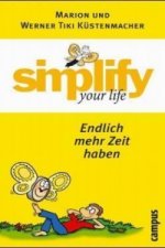 Simplify your life, Endlich mehr Zeit haben