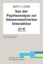 Von der Psychoanalyse zur themenzentrierten Interaktion (Konzepte der Humanwissenschaften)
