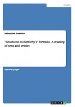 Reactions to Bartleby's formula - A reading of text and critics