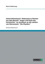Diskussion zu Themen aus dem Bereich Segen und Fluch des Fortschritts im Anschluss an die Lekture von Durrenmatts Die Physiker