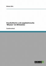 Iroschottische und angelsachsische 'Mission' im Mittelalter