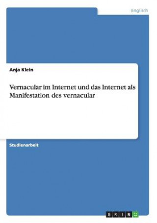 Vernacular im Internet und das Internet als Manifestation des vernacular