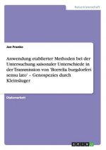 Anwendung etablierter Methoden bei der Untersuchung saisonaler Unterschiede in der Transmission von 'Borrelia burgdorferi sensu lato' - Genospezies du