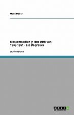 Massenmedien in der DDR von 1949-1961 -  Ein Überblick