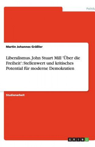 Liberalismus. John Stuart Mill 'UEber die Freiheit'
